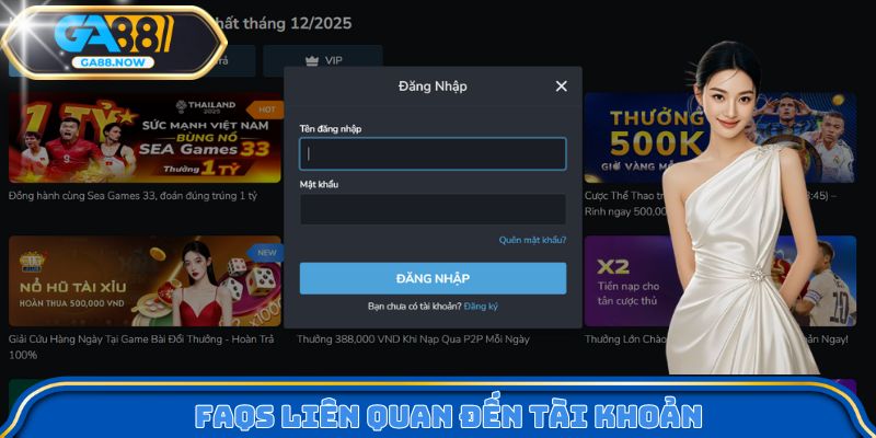 FAQs liên quan đến tài khoản