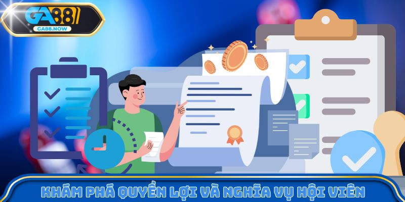 Khám phá quyền lợi và nghĩa vụ hội viên