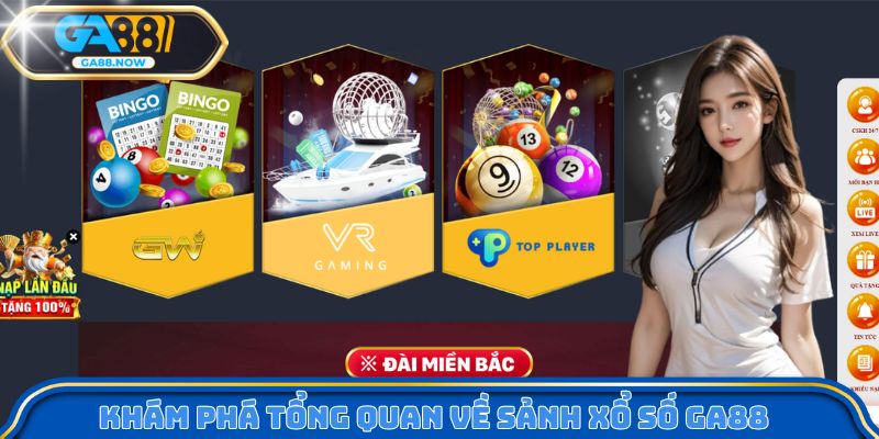 Khám phá tổng quan về sảnh xổ số GA88