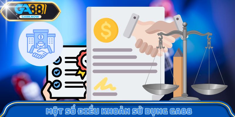 Một số điều khoản sử dụng GA88