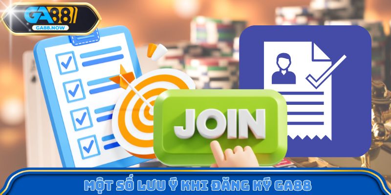 Một số lưu ý khi đăng ký GA88