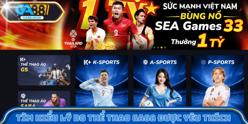 Tìm hiểu lý do thể thao GA88 được yêu thích 